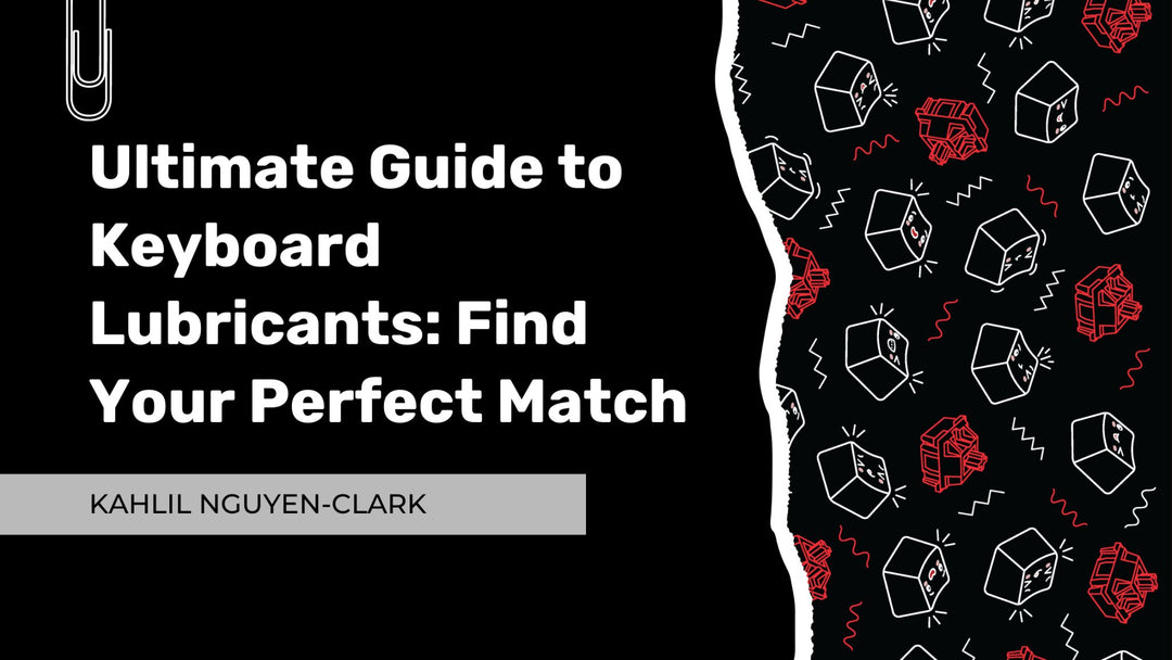 Ultimate Guide to Keyboard Lubricants: Find Your Perfect Match - KNC Keys LLC
