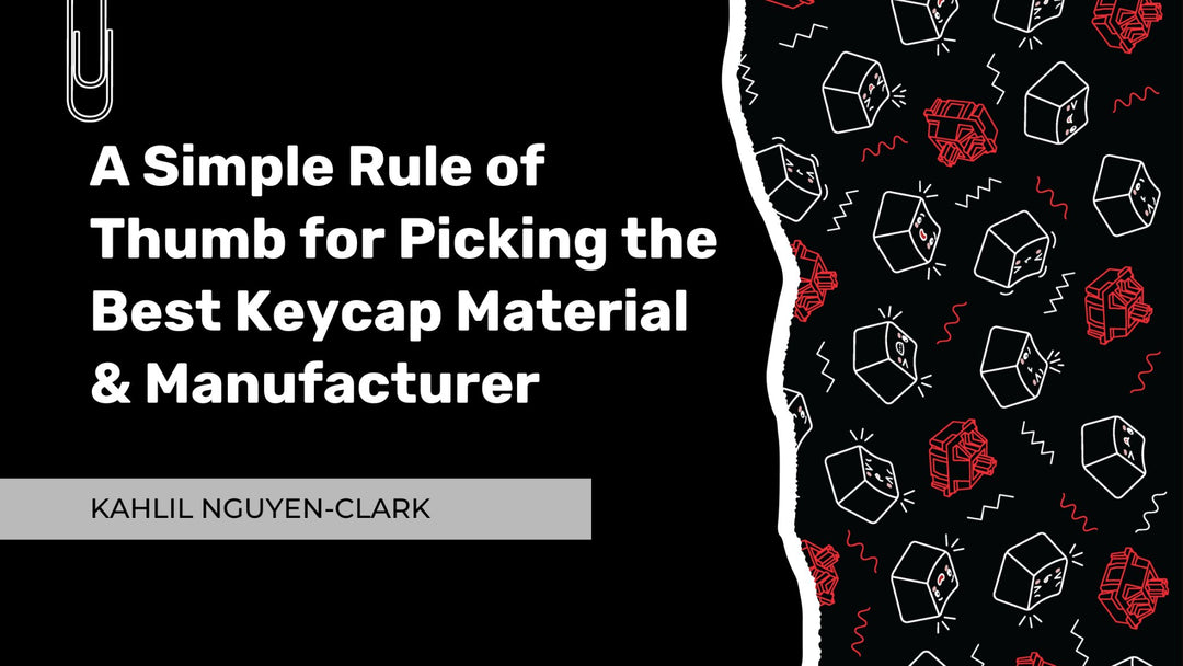 A Simple Rule of Thumb for Picking the Best Keycap Material & Manufacturer - KNC Keys LLC