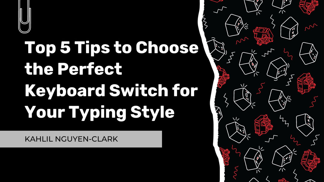 Top 5 Tips to Choose the Perfect Mechanical Keyboard Switch for Your Typing Style - KNC Keys LLC